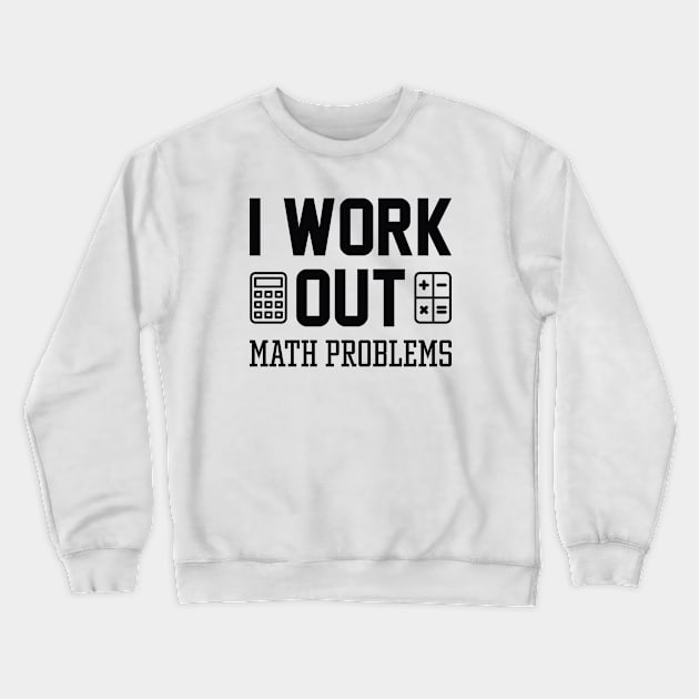 I Work Out Crewneck Sweatshirt by LuckyFoxDesigns